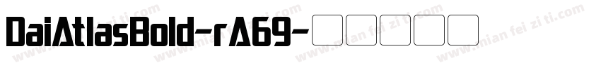 DaiAtlasBold-rA69字体转换
