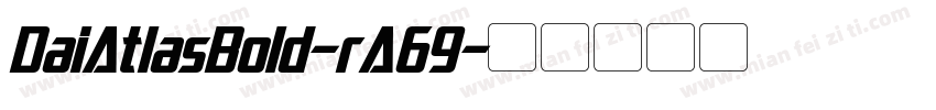 DaiAtlasBold-rA69字体转换