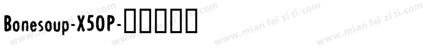 Bonesoup-X5OP字体转换