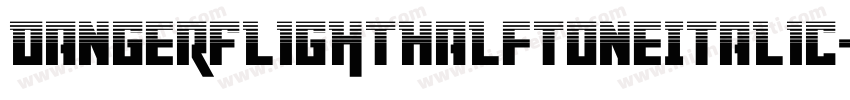 DangerFlightHalftoneItalic-gKXp字体转换