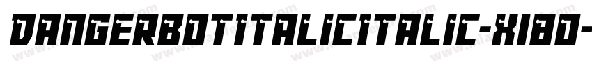 DangerbotItalicItalic-x18O字体转换