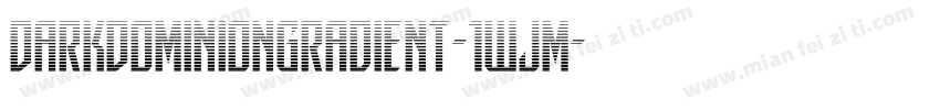 DarkDominionGradient-1WjM字体转换