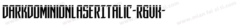 DarkDominionLaserItalic-r6vK字体转换