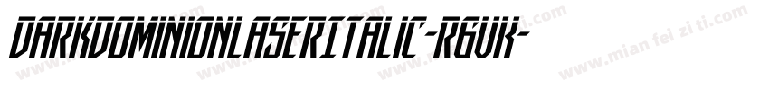 DarkDominionLaserItalic-r6vK字体转换