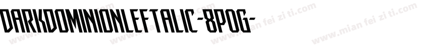 DarkDominionLeftalic-8pOg字体转换