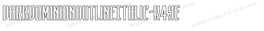 DarkDominionOutlineItalic-R49e字体转换