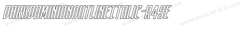 DarkDominionOutlineItalic-R49e字体转换