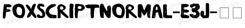 FoxscriptNormal-E3j字体转换
