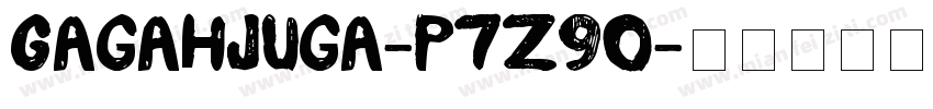 GagahJuga-p7Z9O字体转换