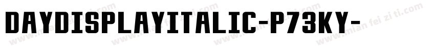 DayDisplayItalic-p73Ky字体转换