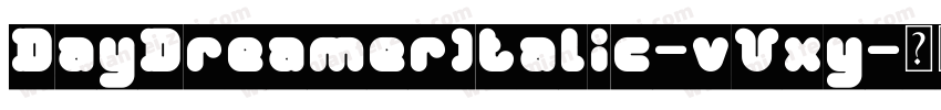 DayDreamerItalic-vVxy字体转换