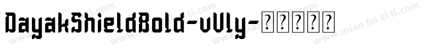 DayakShieldBold-vVly字体转换