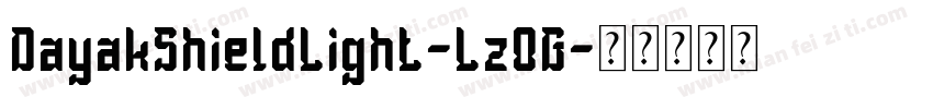 DayakShieldLight-Lz0G字体转换