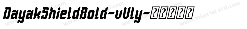 DayakShieldBold-vVly字体转换
