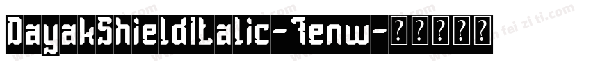 DayakShieldItalic-7enw字体转换