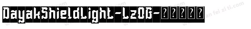 DayakShieldLight-Lz0G字体转换