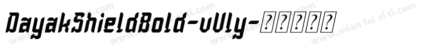 DayakShieldBold-vVly字体转换