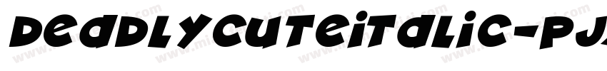 DeadlyCuteItalic-pJZZ字体转换