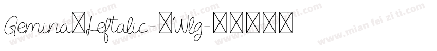 Gemina2Leftalic-6Wlg字体转换