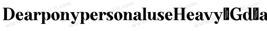 DearponypersonaluseHeavy-Gd1a字体转换