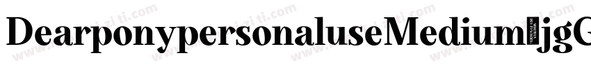 DearponypersonaluseMedium-jgGv字体转换