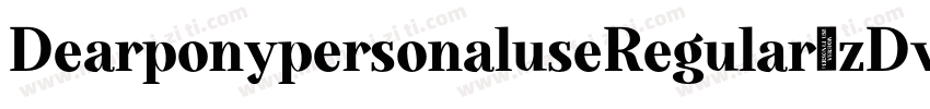 DearponypersonaluseRegular-zDv1字体转换