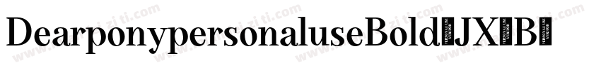 DearponypersonaluseBold-JX8B字体转换