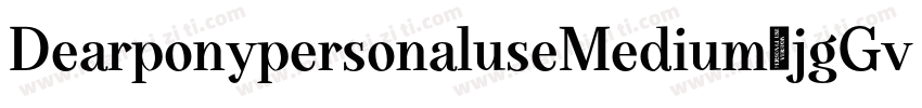 DearponypersonaluseMedium-jgGv字体转换