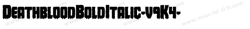 DeathbloodBoldItalic-v9K4字体转换