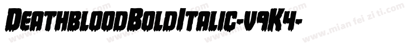 DeathbloodBoldItalic-v9K4字体转换