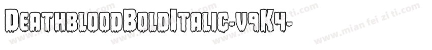 DeathbloodBoldItalic-v9K4字体转换