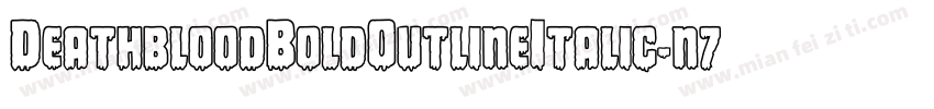 DeathbloodBoldOutlineItalic-n7YR字体转换