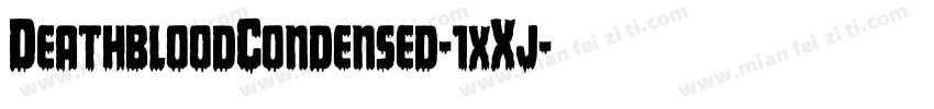 DeathbloodCondensed-1xXj字体转换