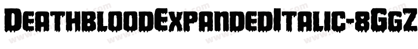 DeathbloodExpandedItalic-8GgZ字体转换