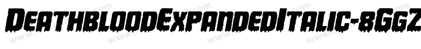 DeathbloodExpandedItalic-8GgZ字体转换