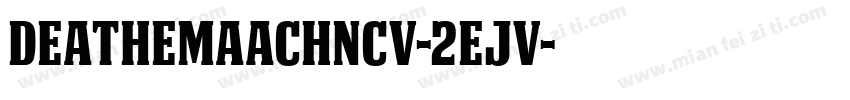 DeatheMaachNcv-2ejv字体转换