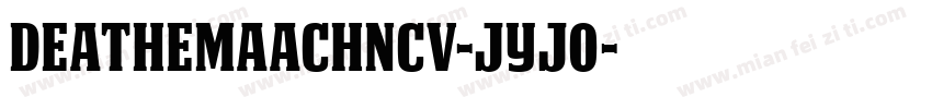 DeatheMaachNcv-jYj0字体转换