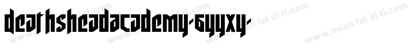 DeathsheadAcademy-6YYxY字体转换