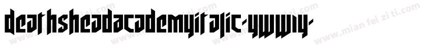 DeathsheadAcademyItalic-yww1Y字体转换