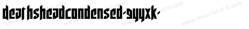 DeathsheadCondensed-9YYXK字体转换