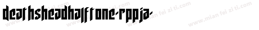 DeathsheadHalftone-RppJA字体转换