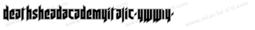 DeathsheadAcademyItalic-yww1Y字体转换