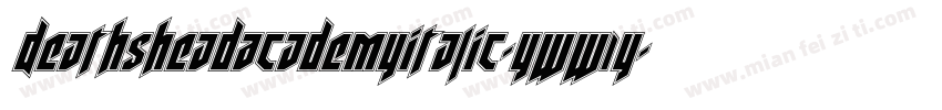 DeathsheadAcademyItalic-yww1Y字体转换