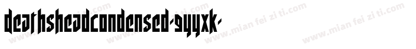 DeathsheadCondensed-9YYXK字体转换