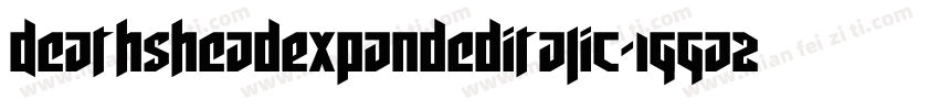DeathsheadExpandedItalic-1GGa2字体转换