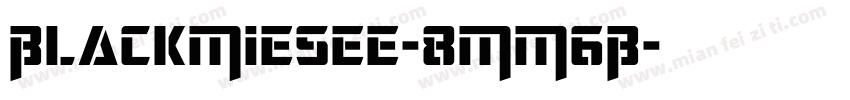 BlackMiesee-8MM6B字体转换