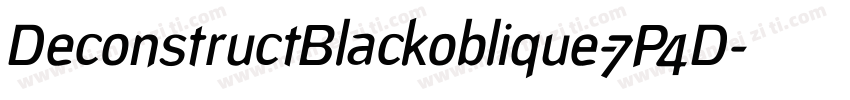 DeconstructBlackoblique-7P4D字体转换
