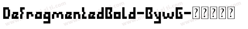 DefragmentedBold-BywG字体转换