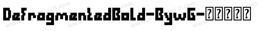 DefragmentedBold-BywG字体转换