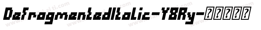 DefragmentedItalic-Y8Ry字体转换
